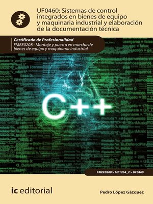 cover image of Sistemas de control integrados en bienes de equipo y maquinaria industrial y elaboración de la documentación técnica. FMEE0208